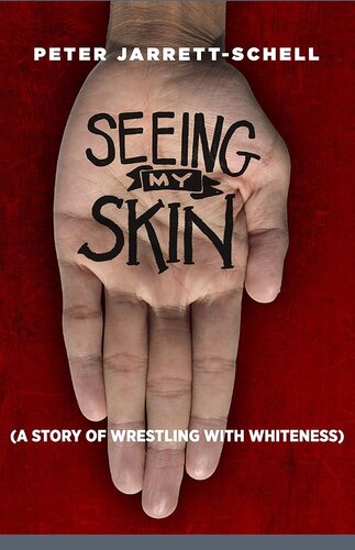 Seeing My Skin: A Story of Wrestling With Whiteness