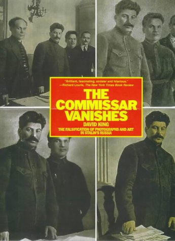 The Commissar Vanishes: The Falsification of Photographs and Art in Stalin's Russia