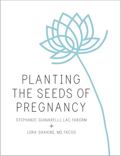 Planting the Seeds of Pregnancy: An Integrative Approach to Fertility Care