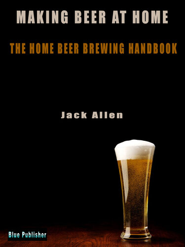 Making beer at home: The Home Beer brewing handbook