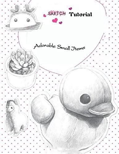 Sketching Tutorial: Adorable Small Items