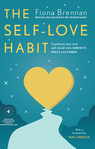 The Self-Love Habit: Transform fear and self-doubt into serenity, peace and power
