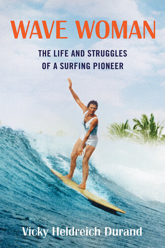Wave Woman: The Life and Struggles of a Surfing Pioneer