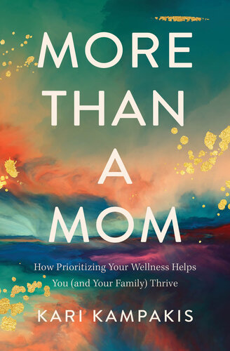 More Than a Mom: How Prioritizing Your Wellness Helps You (and Your Family) Thrive