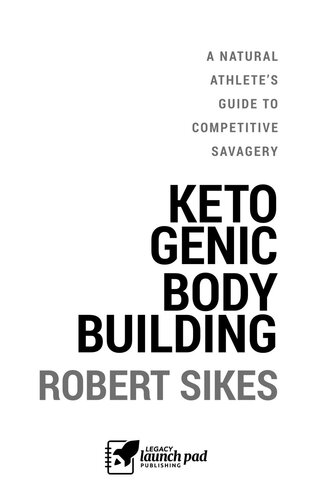 Ketogenic Bodybuilding: A Natural Athlete's Guide to Competitive Savagery