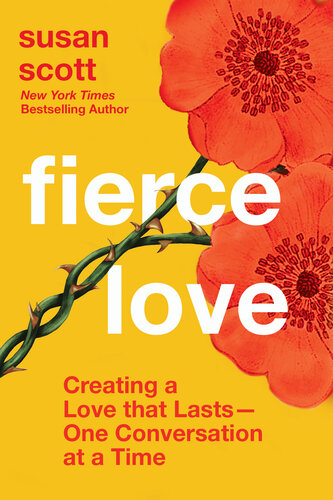 Fierce Love: Creating a Love That Lasts—-One Conversation at a Time
