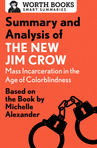 Summary and Analysis of the New Jim Crow: Mass Incarceration in the Age of Colorblindness: Based on the Book  by Michelle Alexander