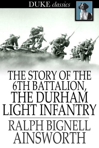 The Story of the 6th Battalion, the Durham Light Infantry: France, April 1915-November 1918