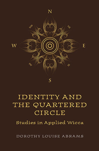 Identity and the Quartered Circle: Studies in Applied Wicca