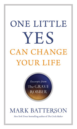 One Little Yes Can Change Your Life: Excerpts from the Grave Robber