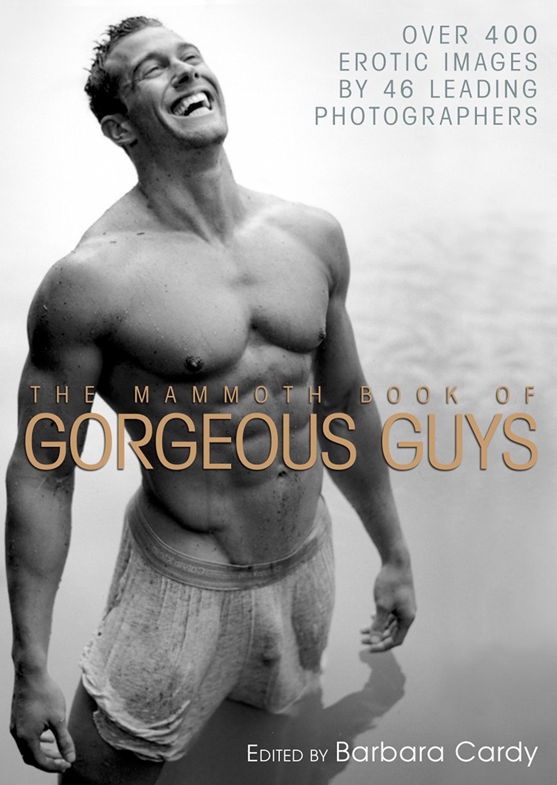 Mammoth Book of Gorgeous Guys: Erotic Photographs of Men