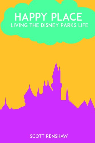 Happy Place: Living the Disney Parks Life