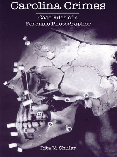 Carolina Crimes: Case Files of a Forensic Photographer