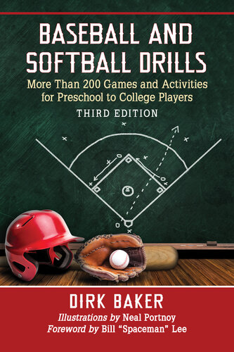 Baseball and Softball Drills: More Than 200 Games and Activities for Preschool to College Players, 3D Ed.