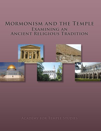 Mormonism and the Temple: Examining an Ancient Religious Tradition