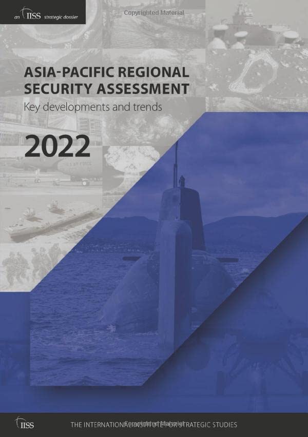 Asia-Pacific Regional Security Assessment 2022: Key Developments and Trends