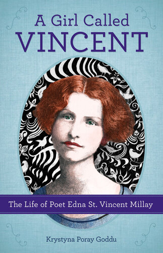 Girl Called Vincent: The Life of Poet Edna St. Vincent Millay