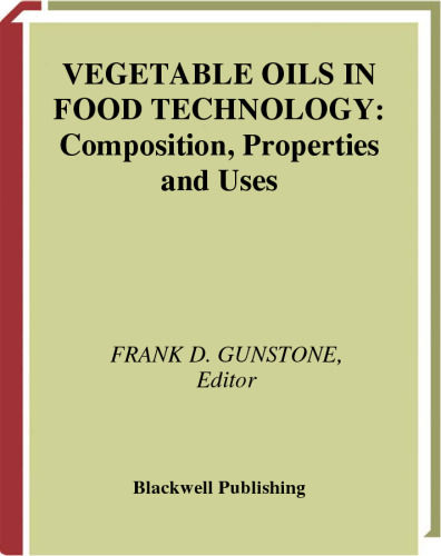 Vegetable Oils in Food Technology: Composition, Properties, and Uses