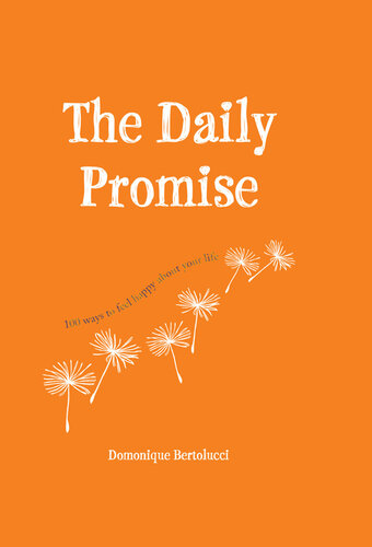 The Daily Promise: 100 Ways to Feel Happy about Your Life