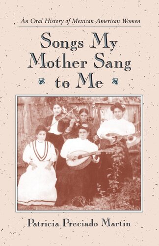 Songs My Mother Sang to Me: An Oral History of Mexican American Women