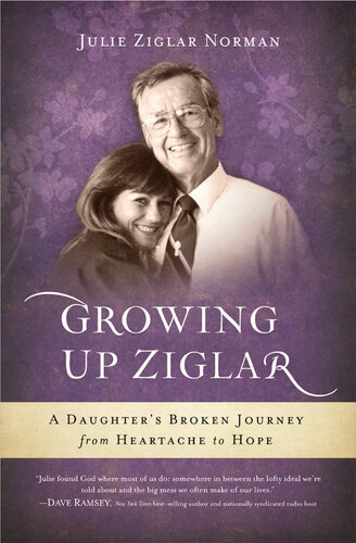 Growing up Ziglar: A Daughter's Broken Journey from Heartache to Hope