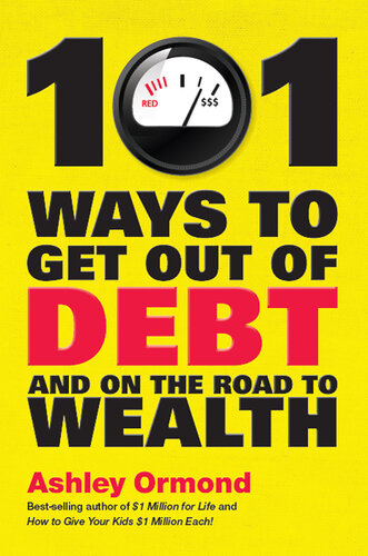 101 Ways to Get Out of Debt and on the Road to Wealth