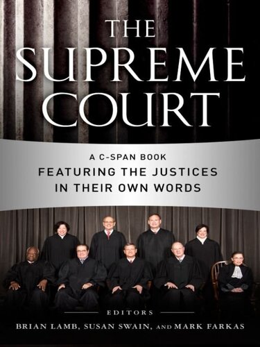 The Supreme Court: A C-SPAN Book Featuring the Justices in their Own Words