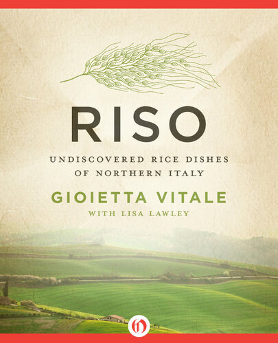 Riso: Undiscovered Rice Dishes of Northern Italy
