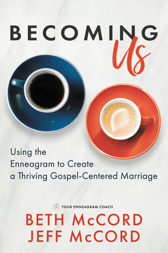 Becoming Us: Using the Enneagram to Create a Thriving Gospel-Centered Marriage