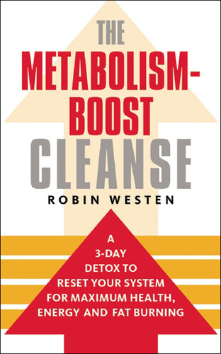 The Metabolism-Boost Cleanse: A 3-Day Detox to Reset Your System for Maximum Health, Energy and Fat Burning