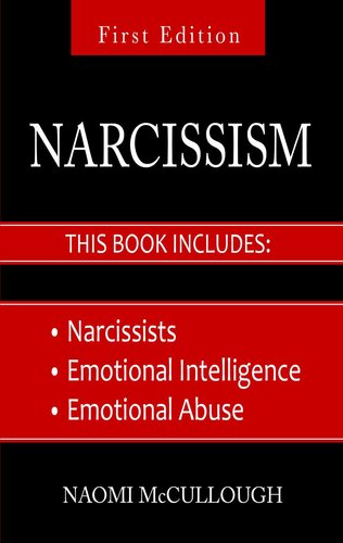 Narcissism: 3 Manuscripts--Narcissists, Emotional Intelligence and Emotional Abuse: Everything You Need to Know About Narcissism and EQ