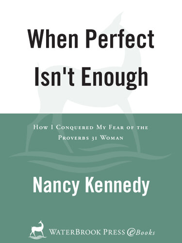 When Perfect Isn't Enough: How I Conquered My Fear of the Proverbs 31 Woman
