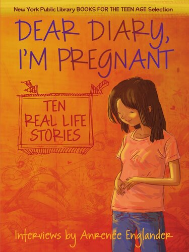 Dear Diary, I'm Pregnant: Ten Real Life Stories