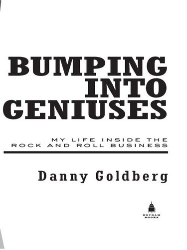 Bumping Into Geniuses: My Life Inside the Rock and Roll Business