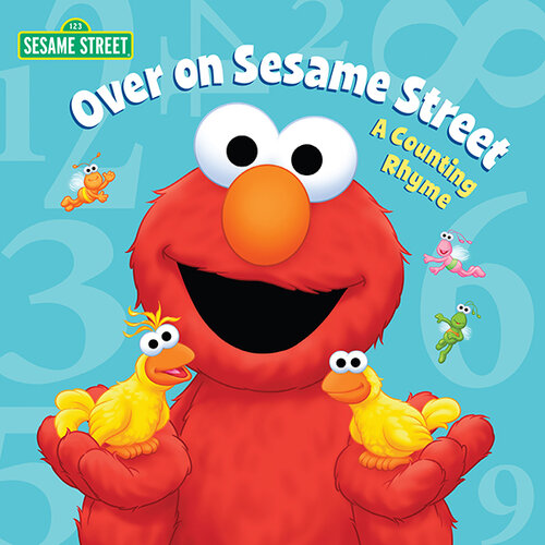 Over on Sesame Street: A Counting Rhyme