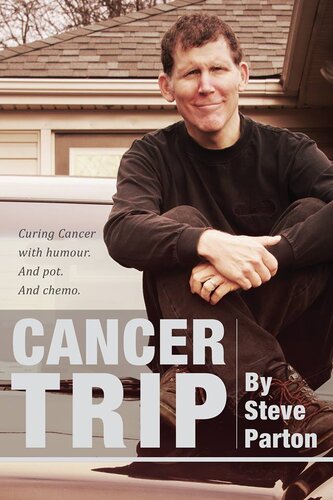 Cancer Trip: Curing Cancer with Humour. And Pot. And Chemo