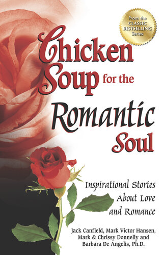 Chicken Soup for the Romantic Soul: Inspirational Stories about Love and Romance