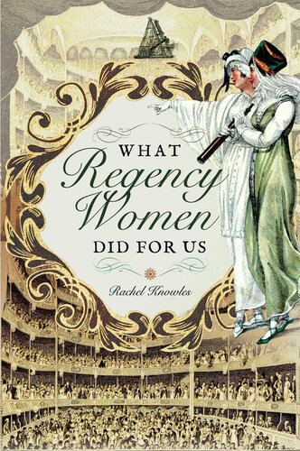 What Regency Women Did for Us