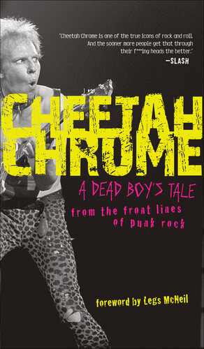 Cheetah Chrome: A Dead Boy's Tale: From the Front Lines of Punk Rock