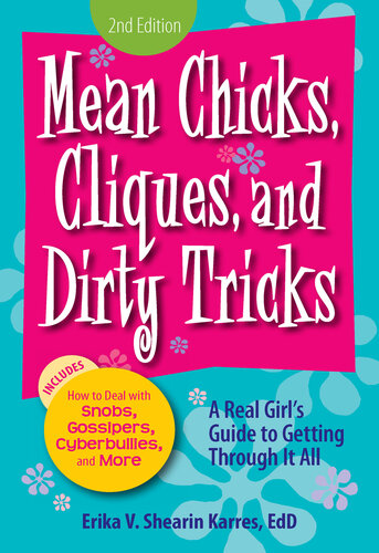 Mean Chicks, Cliques, and Dirty Tricks: A Real Girl's Guide to Getting Through it All