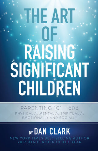 The Art of Raising Significant Children