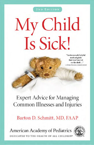 My Child Is Sick!: Expert Advice for Managing Common Illnesses and Injuries