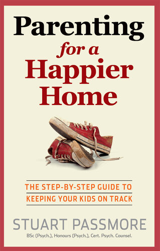 Parenting for a Happier Home: The step-by-step guide to keeping your kids on track