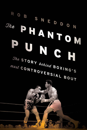 The Phantom Punch: The Story Behind Boxing's Most Controversial Bout