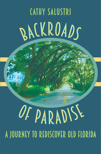 Backroads of Paradise: A Journey to Rediscover Old Florida