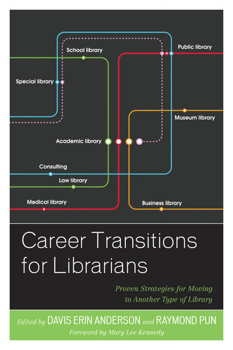 Career Transitions for Librarians: Proven Strategies for Moving to Another Type of Library
