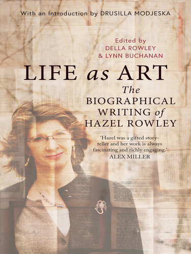 Life as Art: The Biographical Writing of Hazel Rowley