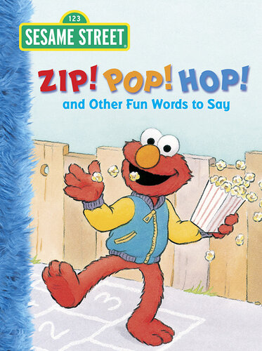 Zip! Pop! Hop! and Other Fun Words to Say