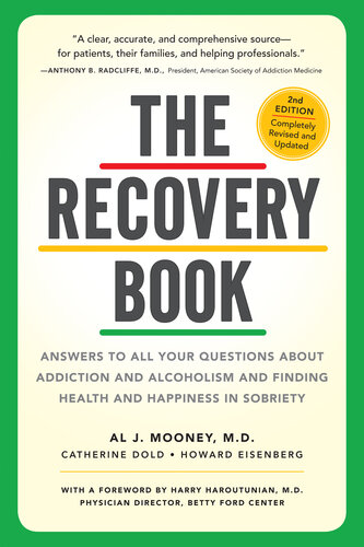 The Recovery Book: Answers to  All Your Questions About Addiction and Alcoholism and Finding Health and Happiness in Sobriety