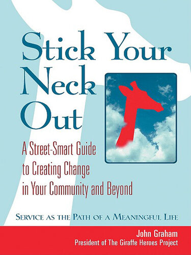 Stick Your Neck Out: A Street-Smart Guide to Creating Change in Your Community and Beyond